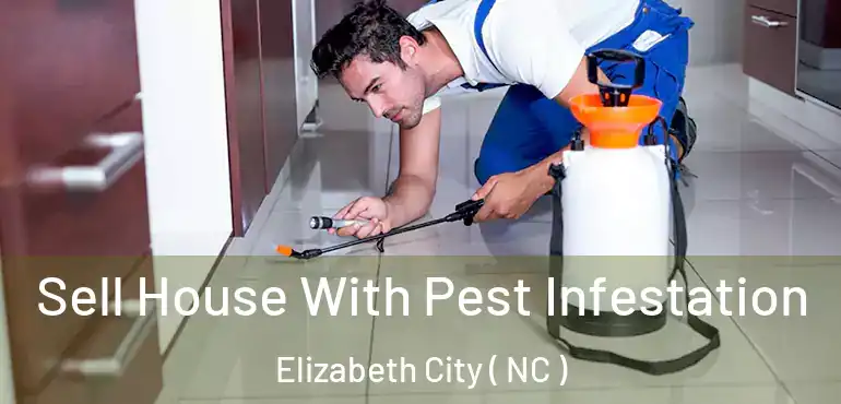  Sell House With Pest Infestation Elizabeth City ( NC )