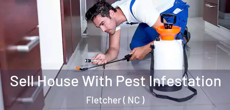  Sell House With Pest Infestation Fletcher ( NC )