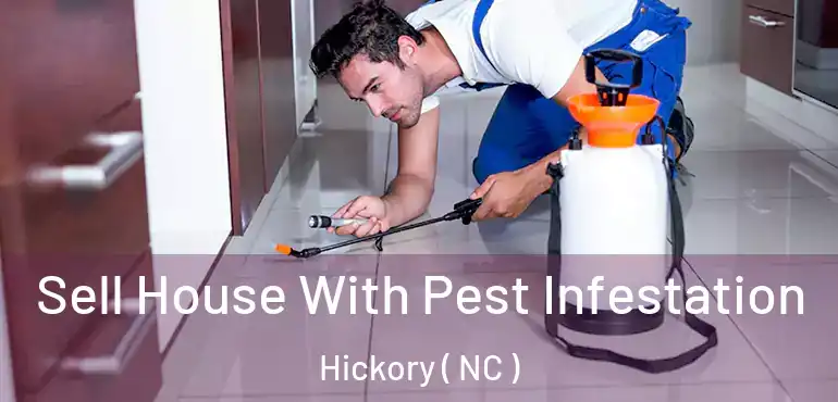  Sell House With Pest Infestation Hickory ( NC )