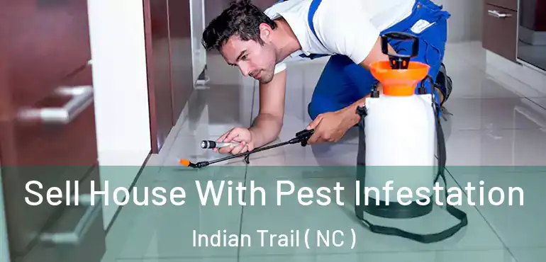  Sell House With Pest Infestation Indian Trail ( NC )