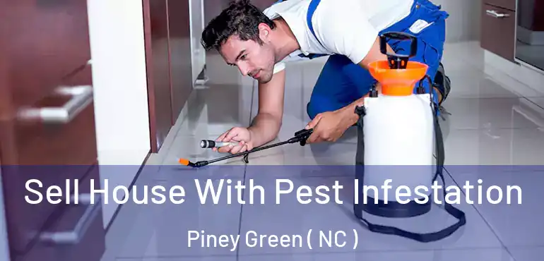  Sell House With Pest Infestation Piney Green ( NC )