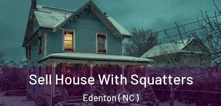  Sell House With Squatters Edenton ( NC )