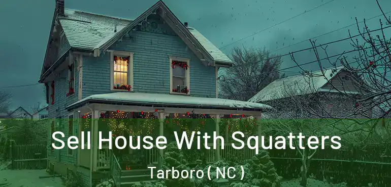  Sell House With Squatters Tarboro ( NC )