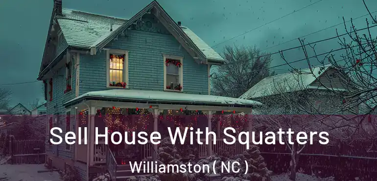  Sell House With Squatters Williamston ( NC )