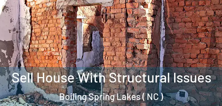  Sell House With Structural Issues Boiling Spring Lakes ( NC )