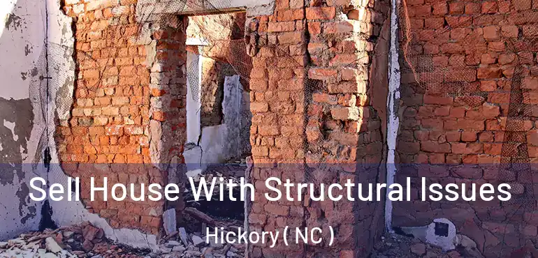  Sell House With Structural Issues Hickory ( NC )