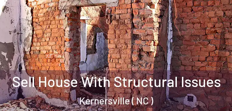  Sell House With Structural Issues Kernersville ( NC )