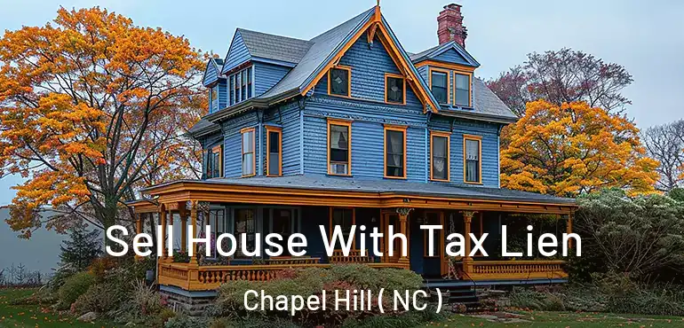  Sell House With Tax Lien Chapel Hill ( NC )