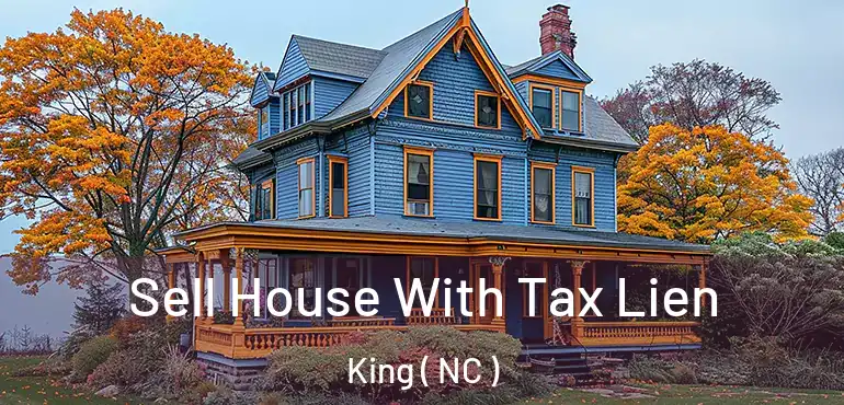  Sell House With Tax Lien King ( NC )