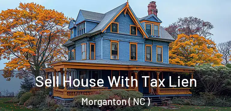  Sell House With Tax Lien Morganton ( NC )