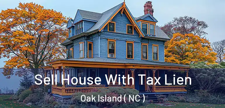  Sell House With Tax Lien Oak Island ( NC )