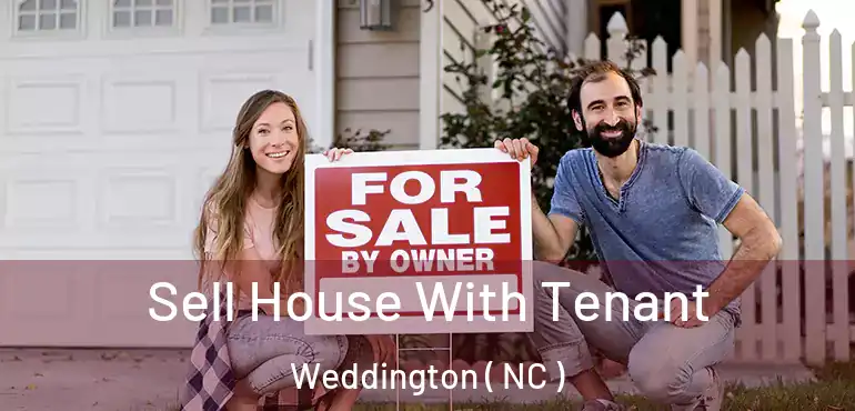  Sell House With Tenant Weddington ( NC )