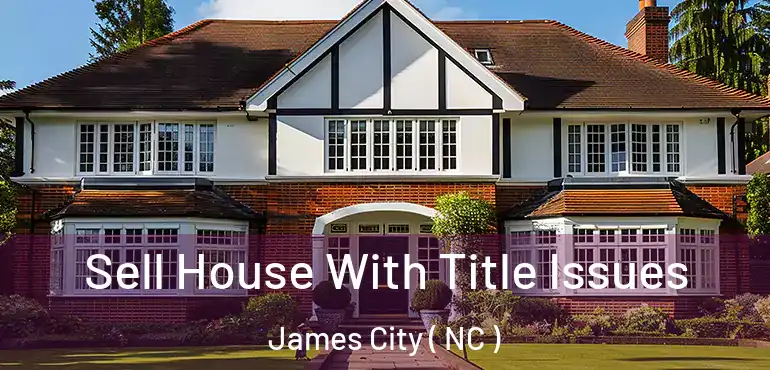  Sell House With Title Issues James City ( NC )