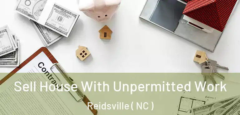  Sell House With Unpermitted Work Reidsville ( NC )