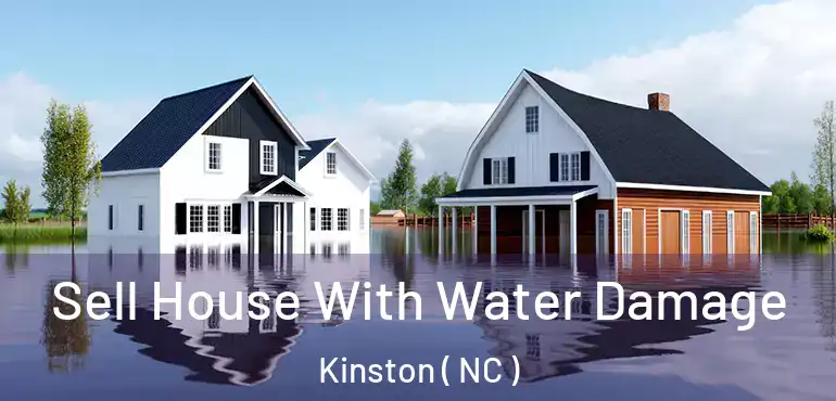  Sell House With Water Damage Kinston ( NC )