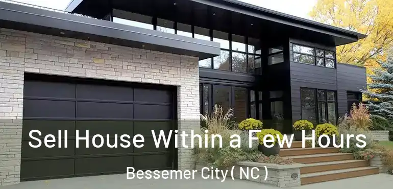  Sell House Within a Few Hours Bessemer City ( NC )