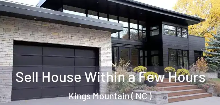 Sell House Within a Few Hours Kings Mountain ( NC )
