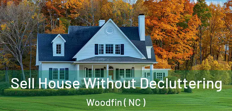  Sell House Without Decluttering Woodfin ( NC )