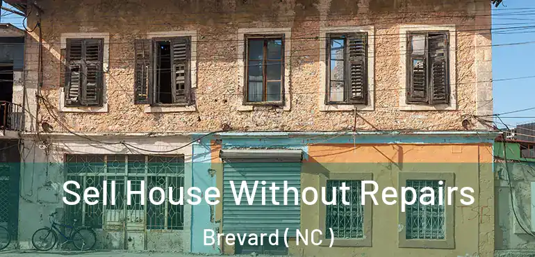  Sell House Without Repairs Brevard ( NC )