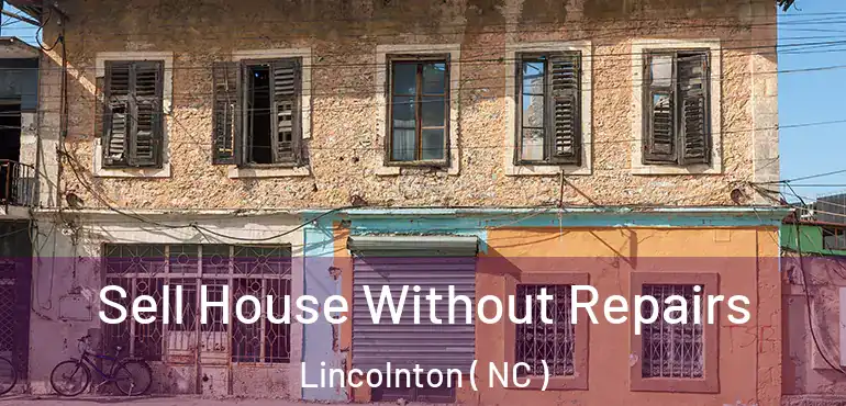  Sell House Without Repairs Lincolnton ( NC )