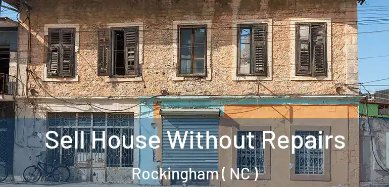  Sell House Without Repairs Rockingham ( NC )