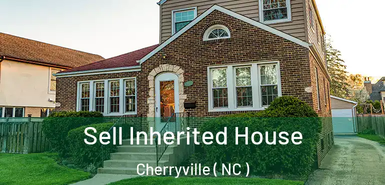  Sell Inherited House Cherryville ( NC )