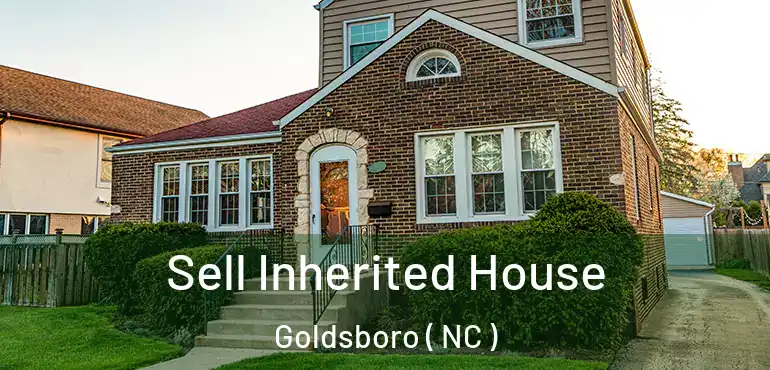 Sell Inherited House Goldsboro ( NC )