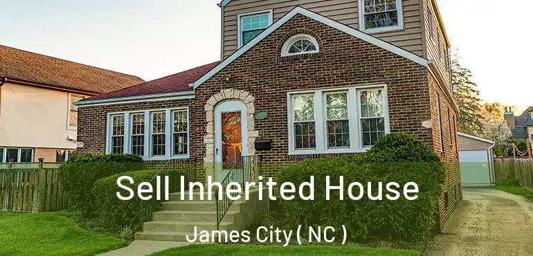  Sell Inherited House James City ( NC )