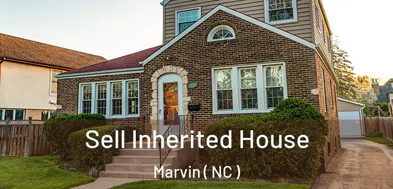  Sell Inherited House Marvin ( NC )