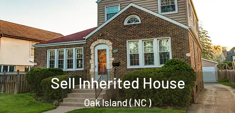  Sell Inherited House Oak Island ( NC )