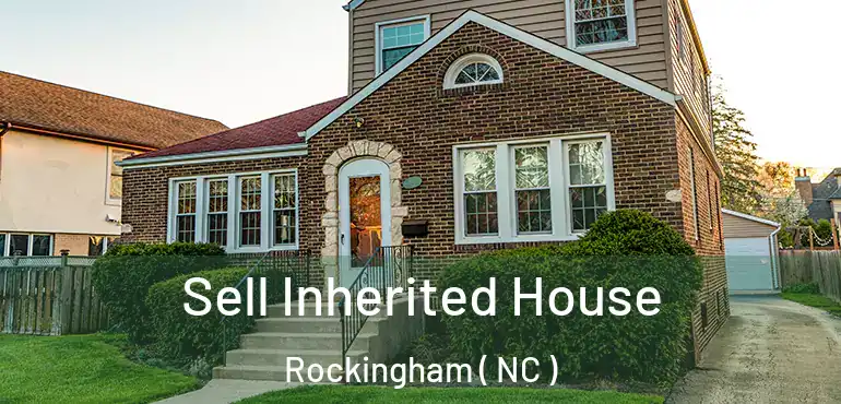  Sell Inherited House Rockingham ( NC )