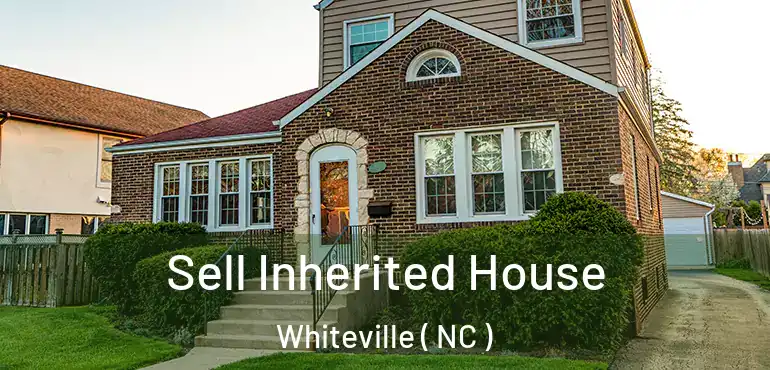  Sell Inherited House Whiteville ( NC )