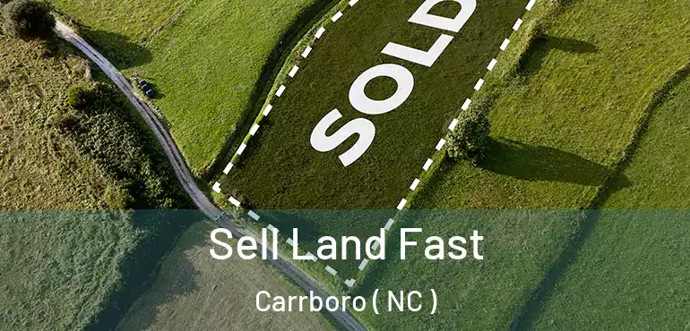  Sell Land Fast Carrboro ( NC )