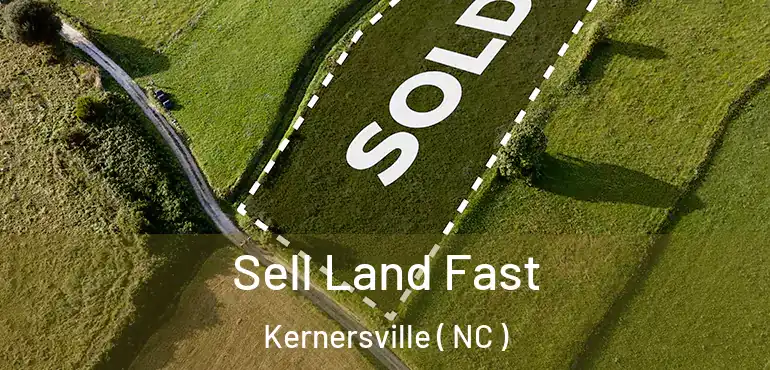  Sell Land Fast Kernersville ( NC )