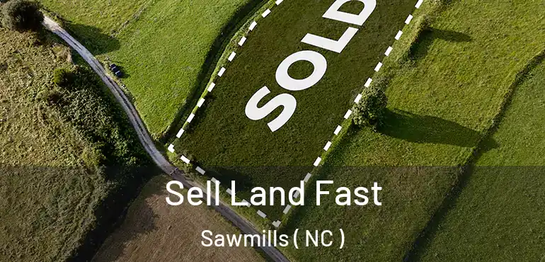  Sell Land Fast Sawmills ( NC )