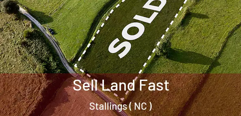  Sell Land Fast Stallings ( NC )