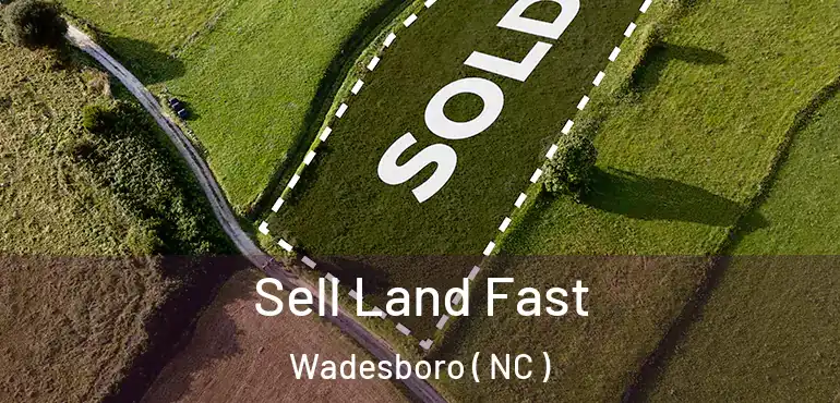  Sell Land Fast Wadesboro ( NC )