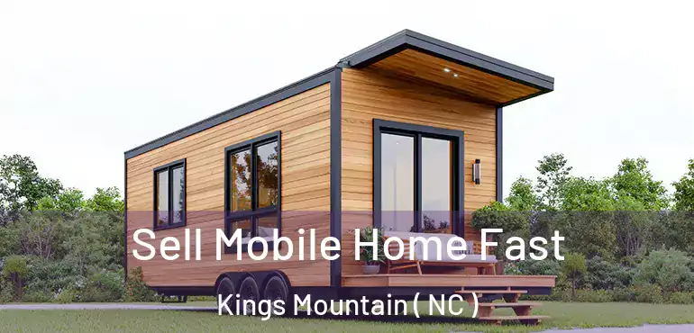  Sell Mobile Home Fast Kings Mountain ( NC )