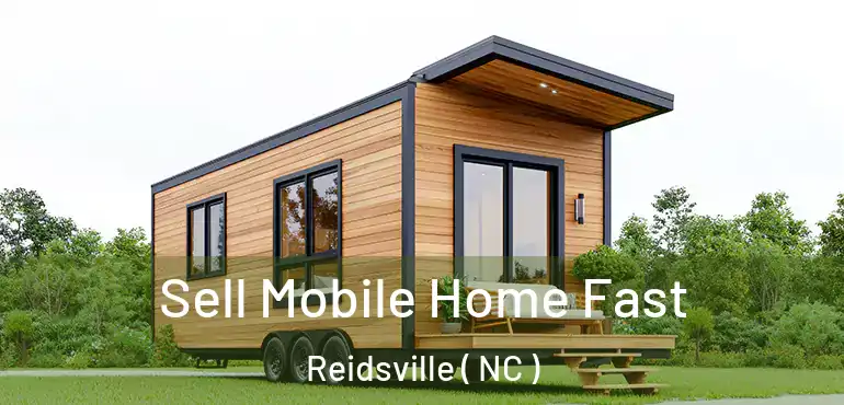  Sell Mobile Home Fast Reidsville ( NC )