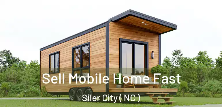  Sell Mobile Home Fast Siler City ( NC )