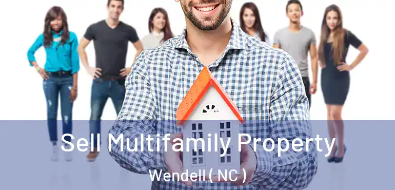  Sell Multifamily Property Wendell ( NC )