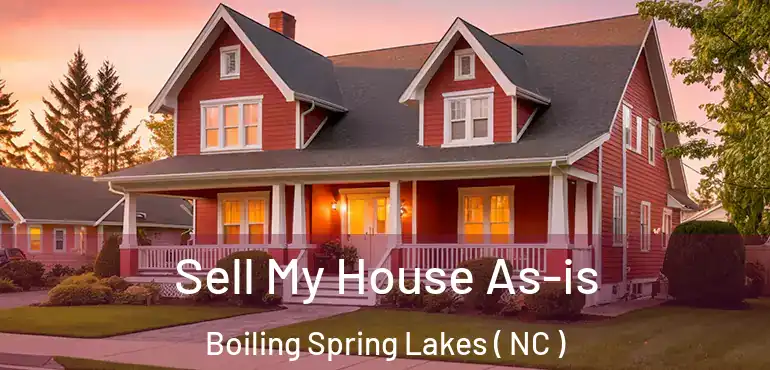 Sell My House As-is Boiling Spring Lakes ( NC )
