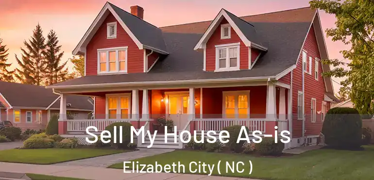  Sell My House As-is Elizabeth City ( NC )