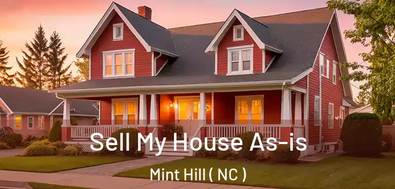  Sell My House As-is Mint Hill ( NC )