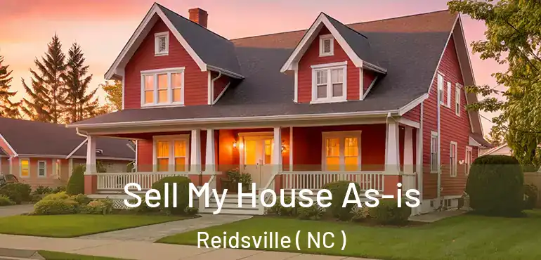  Sell My House As-is Reidsville ( NC )