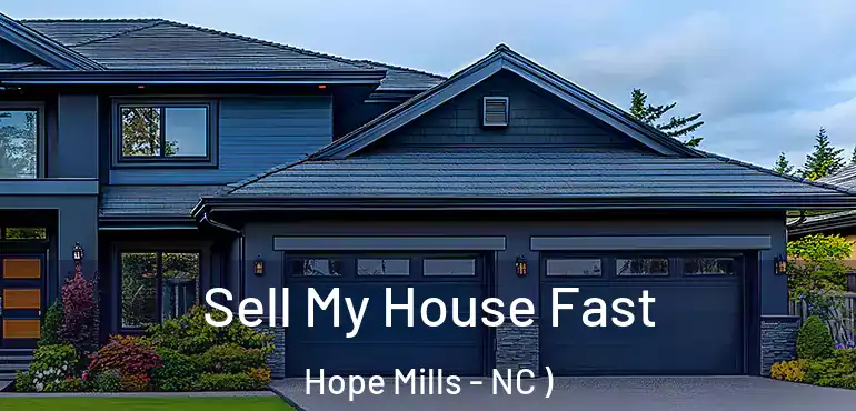  Sell My House Fast Hope Mills - NC )