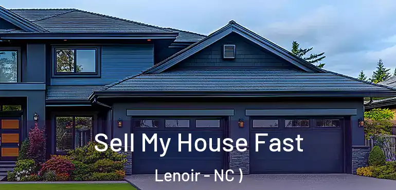  Sell My House Fast Lenoir - NC )