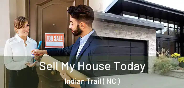  Sell My House Today Indian Trail ( NC )
