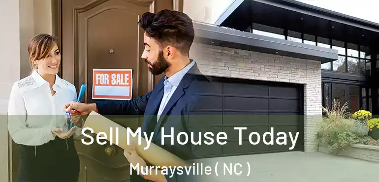  Sell My House Today Murraysville ( NC )