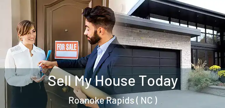  Sell My House Today Roanoke Rapids ( NC )